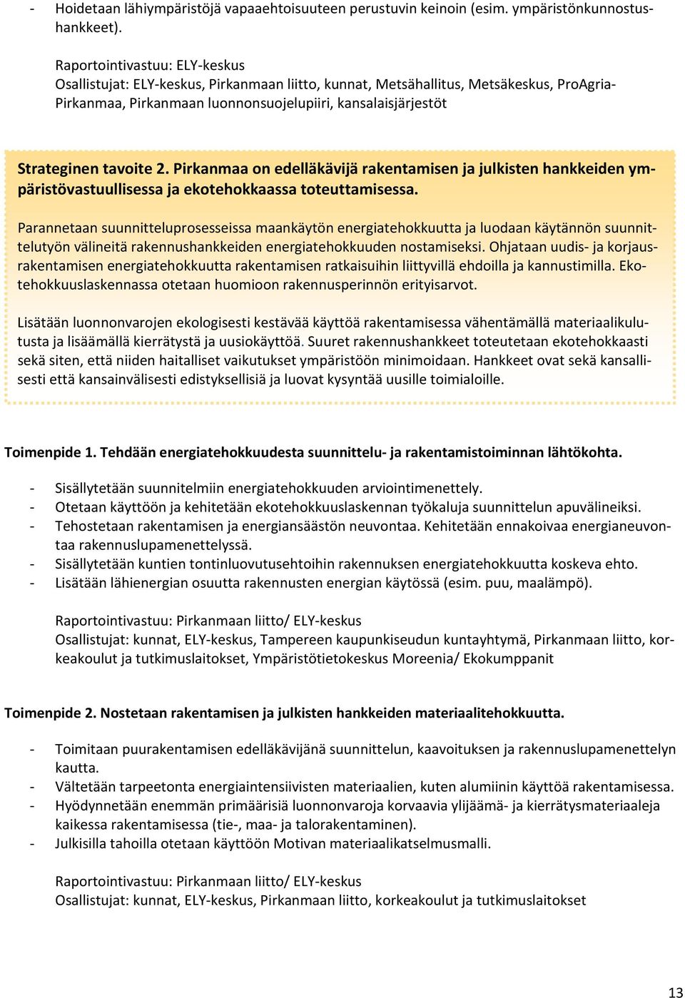 tavoite 2. Pirkanmaa on edelläkävijä rakentamisen ja julkisten hankkeiden ympäristövastuullisessa ja ekotehokkaassa toteuttamisessa.