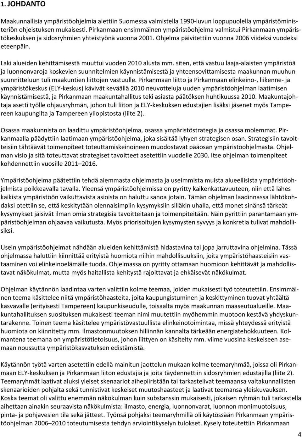 Laki alueiden kehittämisestä muuttui vuoden 2010 alusta mm.