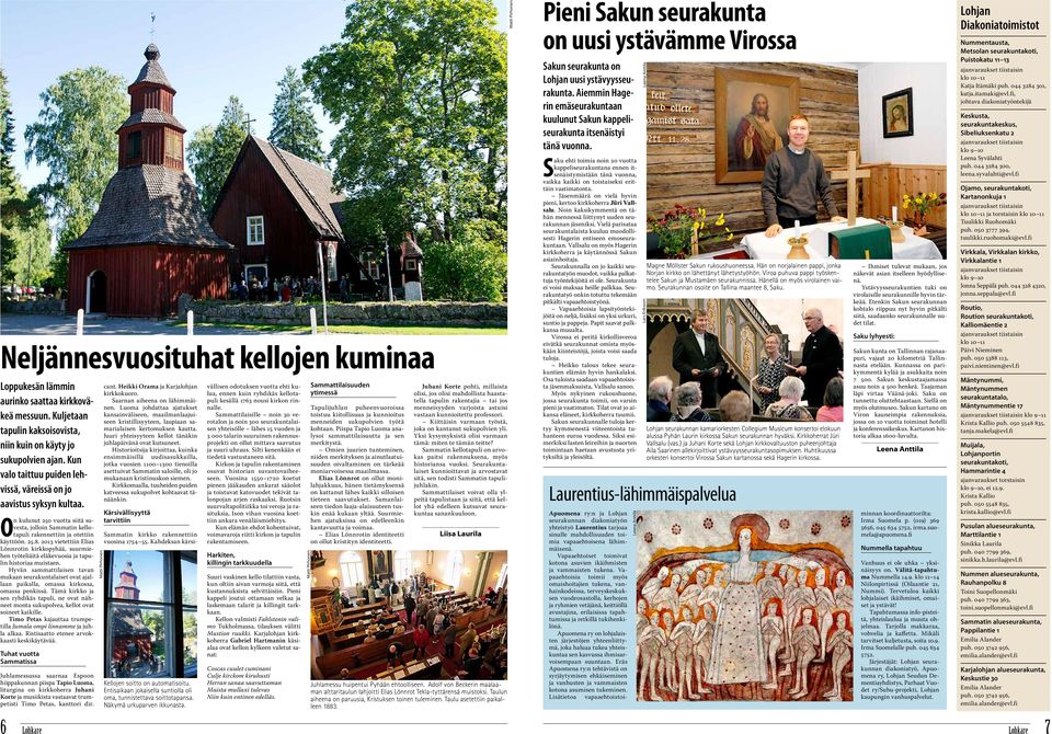 2013 vietettiin Elias Lönnrotin kirkkopyhää, suurmiehen työteliäitä eläkevuosia ja tapulin historiaa muistaen.