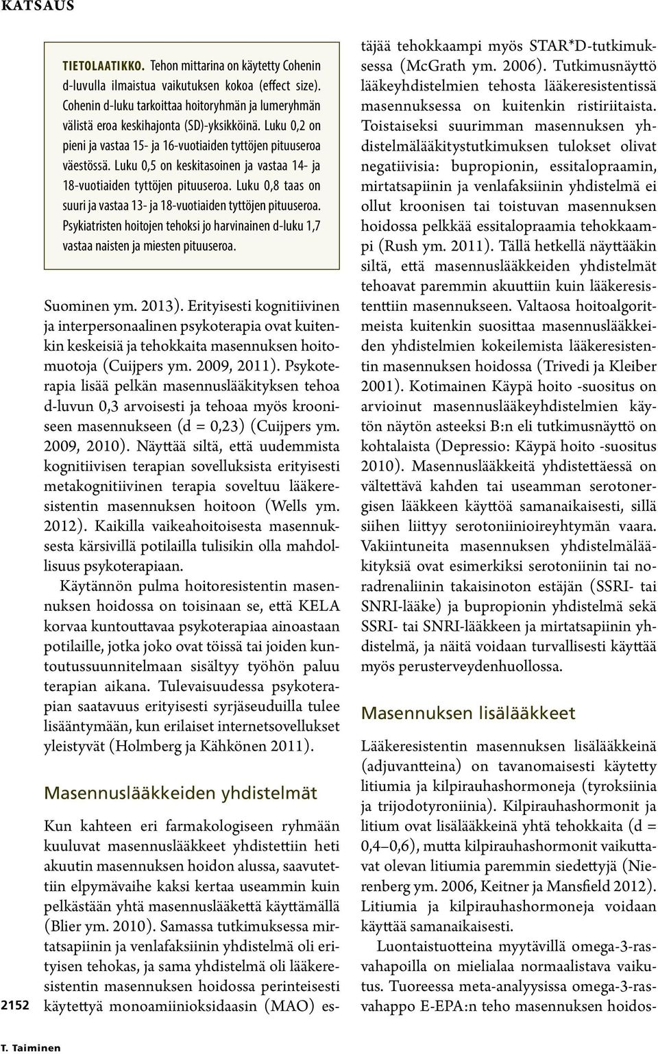 Luku 0,5 on keskitasoinen ja vastaa 14- ja 18-vuotiaiden tyttöjen pituus eroa. Luku 0,8 taas on suuri ja vastaa 13- ja 18-vuotiaiden tyttöjen pituuseroa.