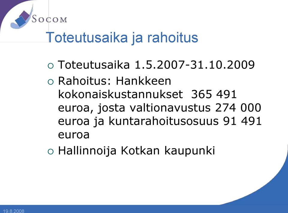 euroa, josta valtionavustus 274 000 euroa ja