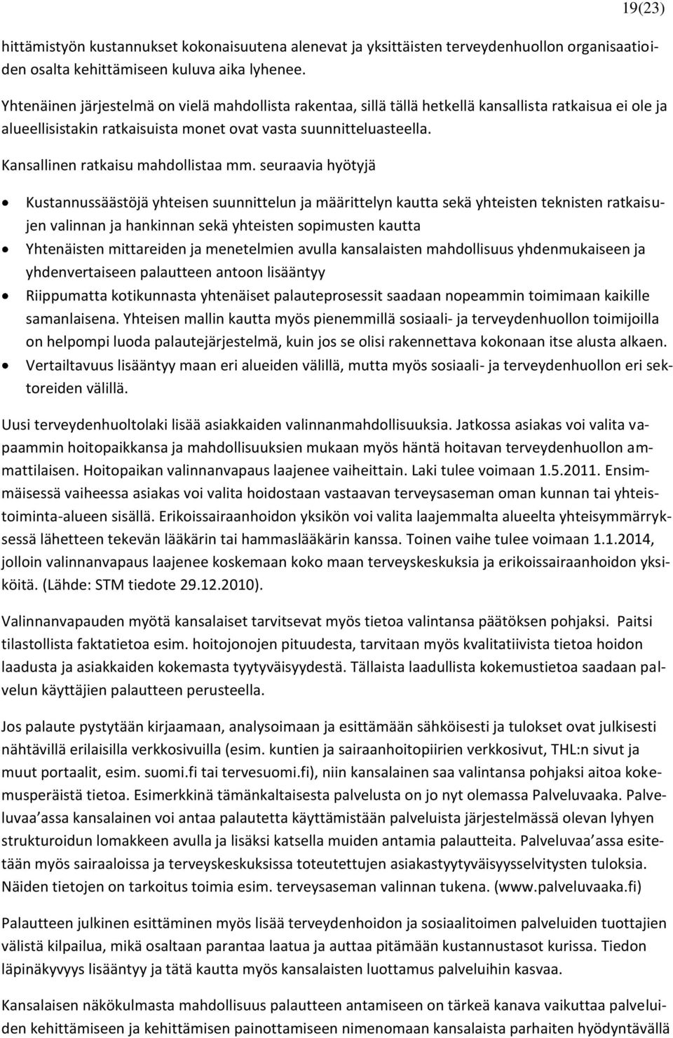 Kansallinen ratkaisu mahdollistaa mm.