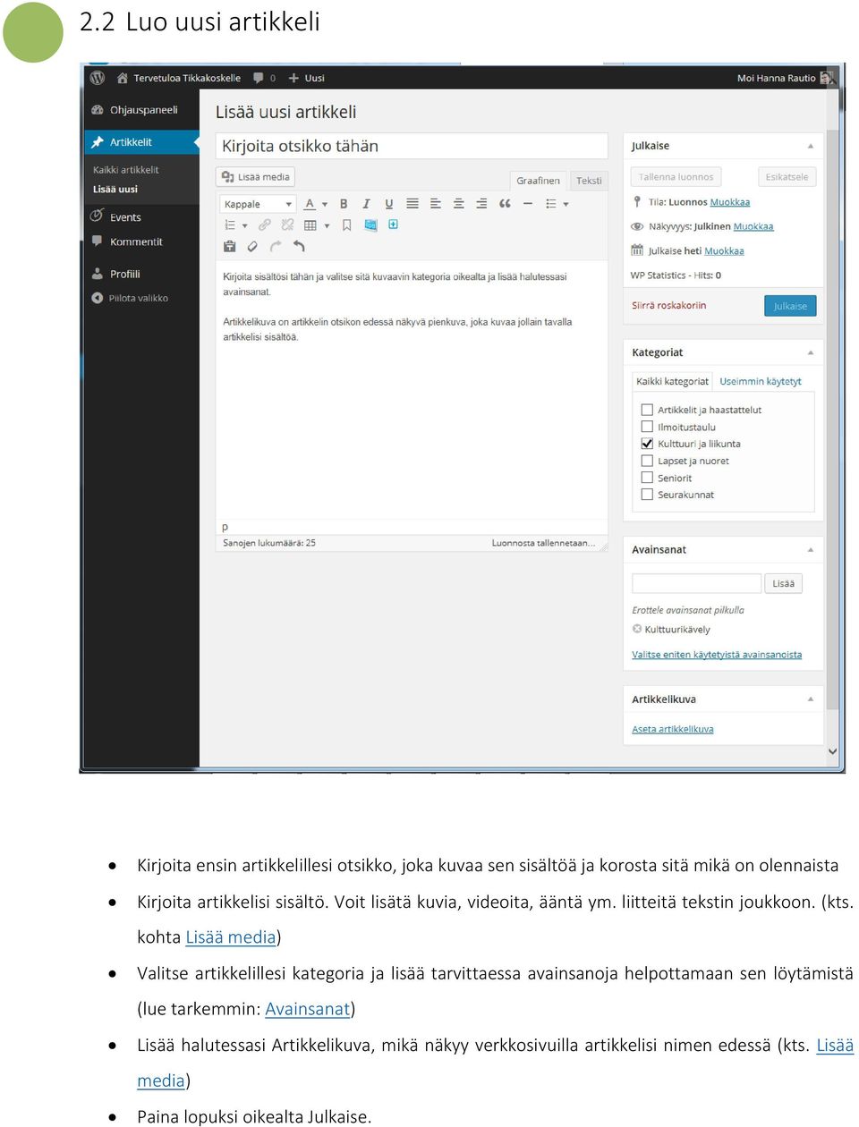 kohta Lisää media) Valitse artikkelillesi kategoria ja lisää tarvittaessa avainsanoja helpottamaan sen löytämistä (lue