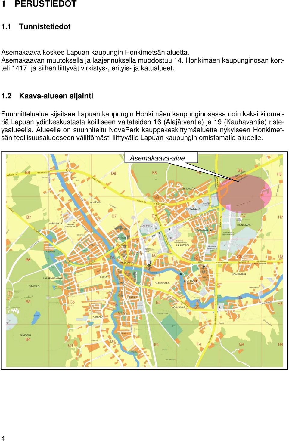 17 ja siihen liittyvät virkistys-, erityis- ja katualueet. 1.