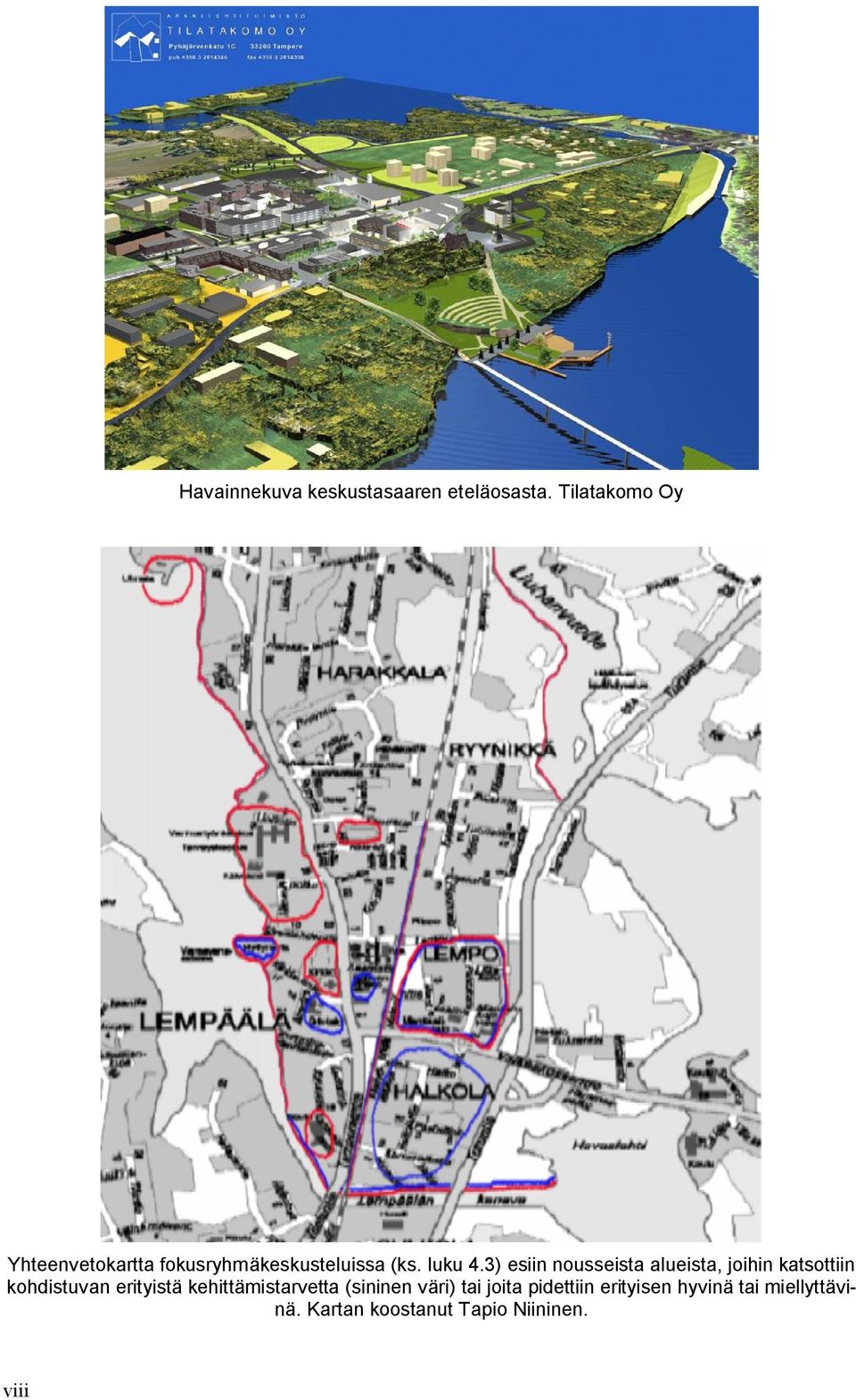 3) esiin nousseista alueista, joihin katsottiin kohdistuvan erityistä