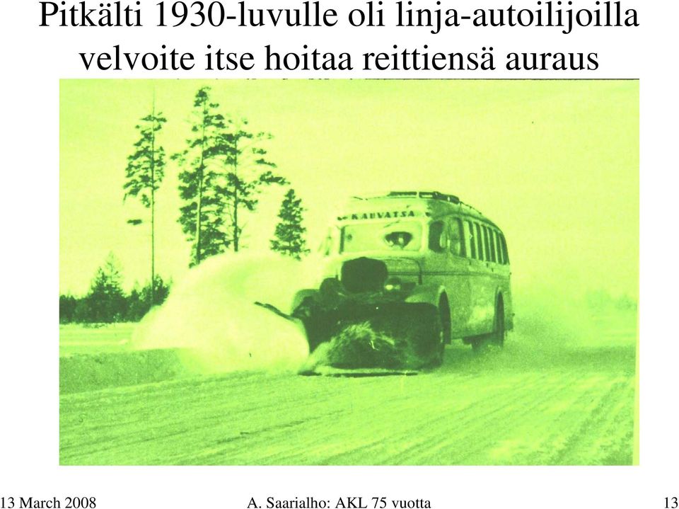 itse hoitaa reittiensä auraus 13