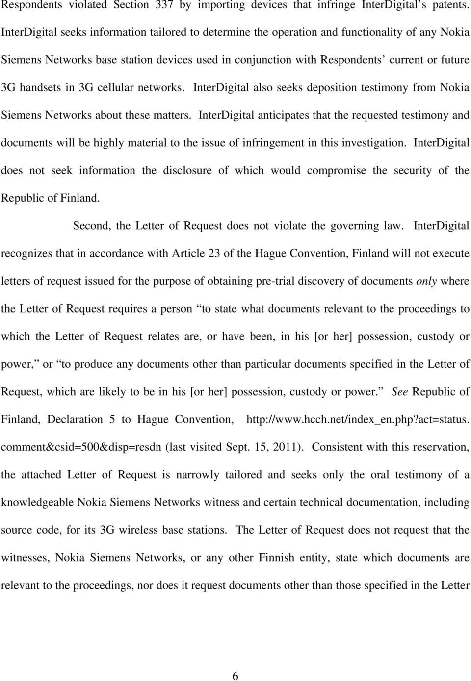 handsets in 3G cellular networks. InterDigital also seeks deposition testimony from Nokia Siemens Networks about these matters.