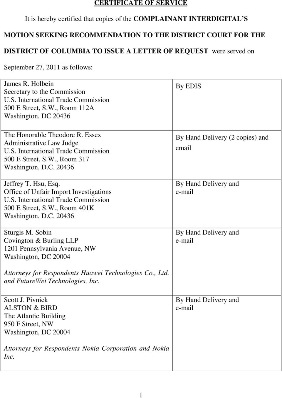 , Room 112A Washington, DC 20436 By EDIS The Honorable Theodore R. Essex Administrative Law Judge U.S. International Trade Commission 500 E Street, S.W., Room 317 Washington, D.C. 20436 Jeffrey T.