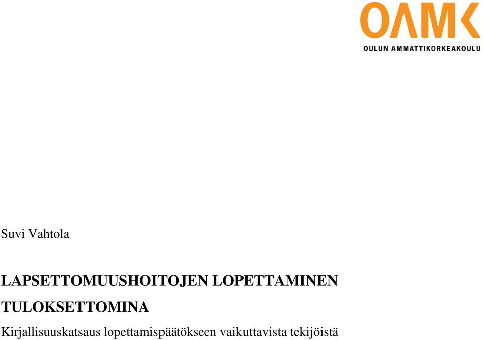 LOPETTAMINEN TULOKSETTOMINA