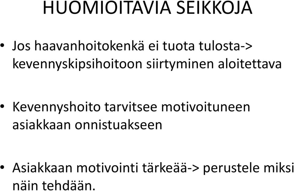 Kevennyshoito tarvitsee motivoituneen asiakkaan