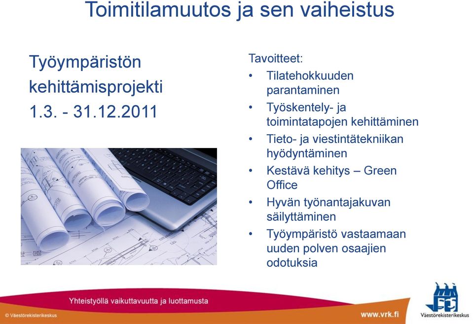 kehittäminen Tieto- ja viestintätekniikan hyödyntäminen Kestävä kehitys Green