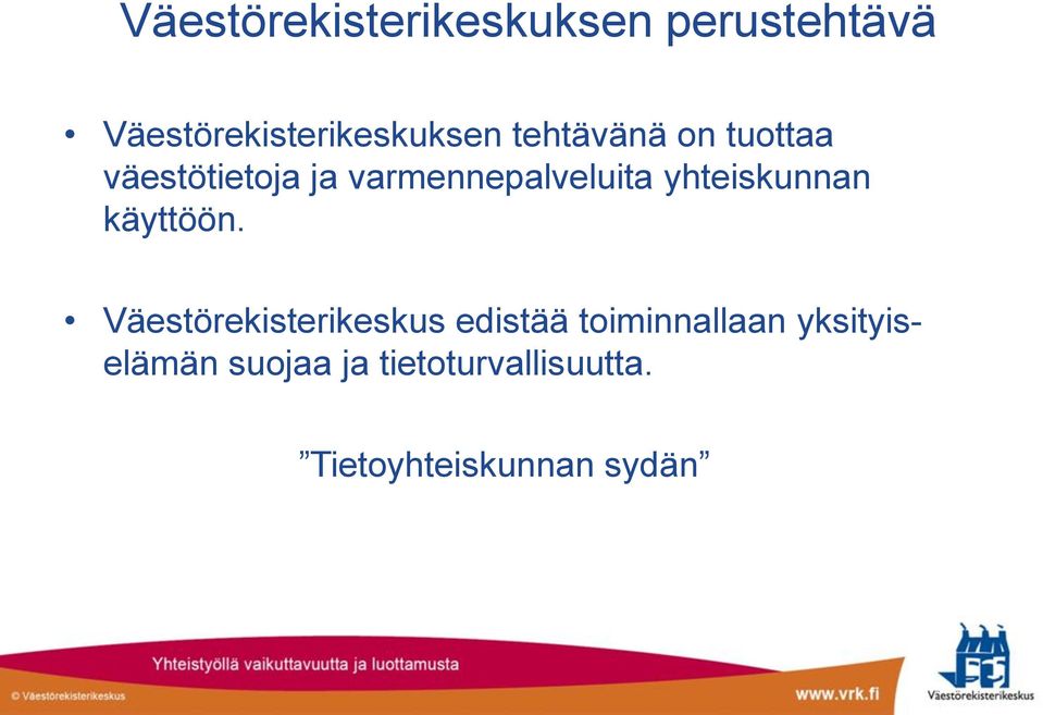 yhteiskunnan käyttöön.
