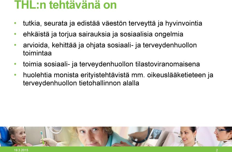 terveydenhuollon toimintaa toimia sosiaali- ja terveydenhuollon tilastoviranomaisena