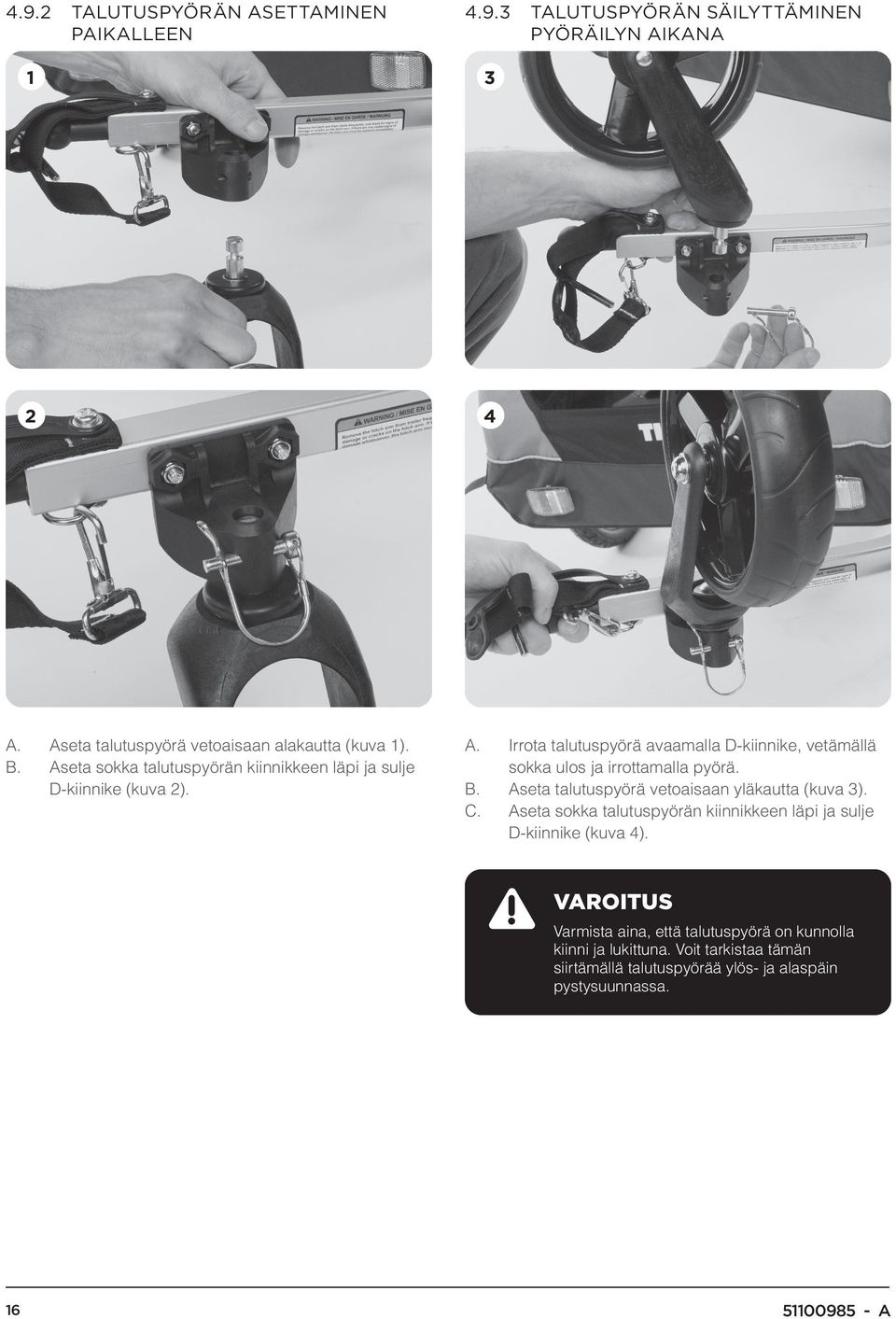 B. Aseta talutuspyörä vetoaisaan yläkautta (kuva 3). C. Aseta sokka talutuspyörän kiinnikkeen läpi ja sulje D-kiinnike (kuva 4).