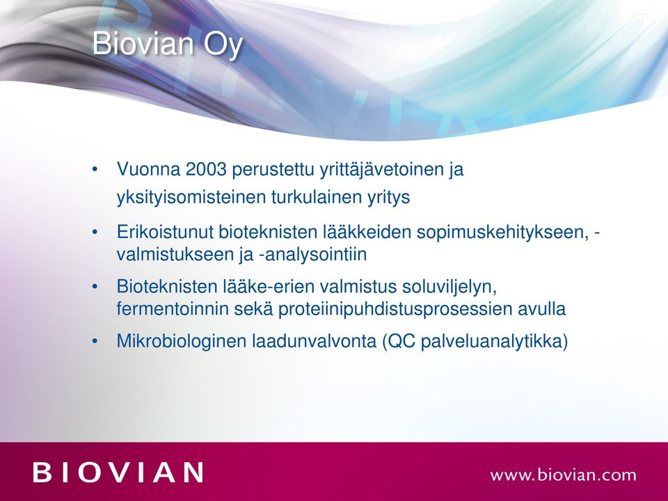 -analysointiin Bioteknisten lääke-erien valmistus soluviljelyn, fermentoinnin sekä