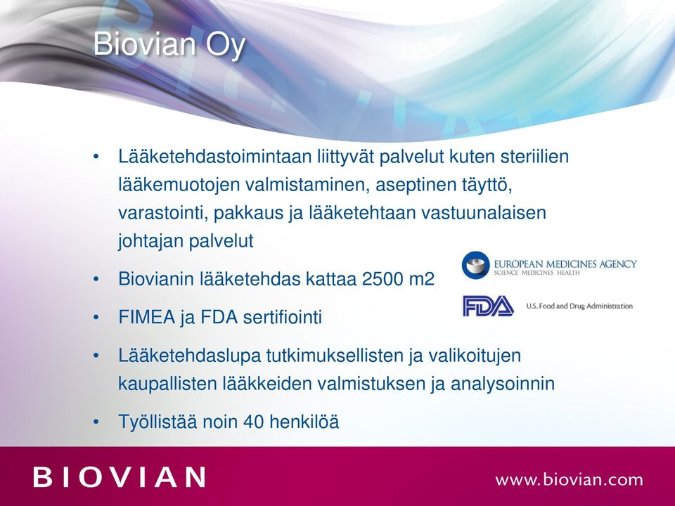 palvelut Biovianin lääketehdas kattaa 2500 m2 FIMEA ja FDA sertifiointi Lääketehdaslupa