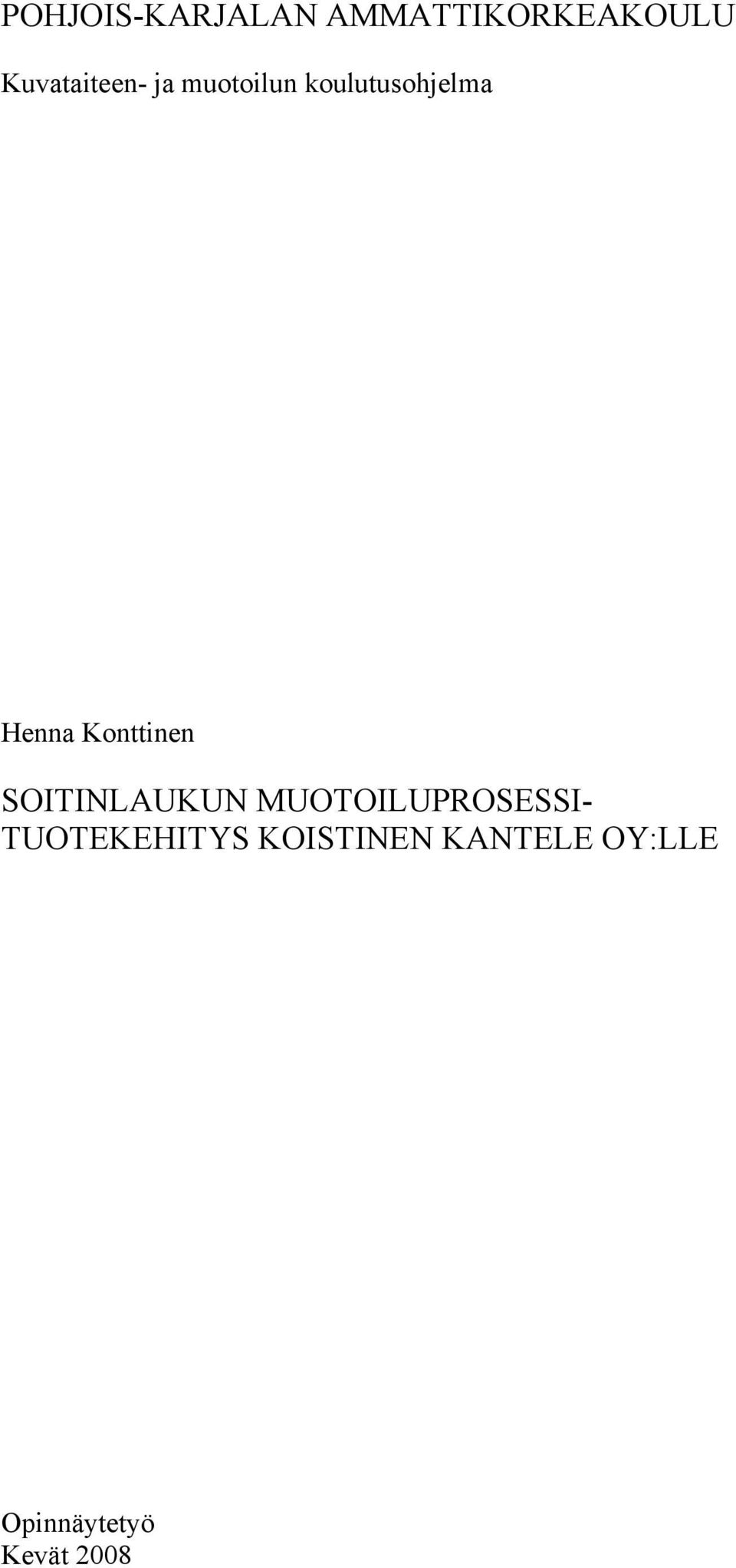 Henna Konttinen SOITINLAUKUN MUOTOILUPROSESSI-