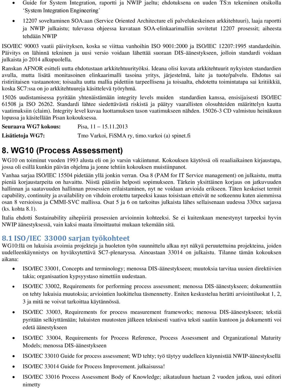 koska se viittaa vanhoihin ISO 9001:2000 ja ISO/IEC 12207:1995 standardeihin.