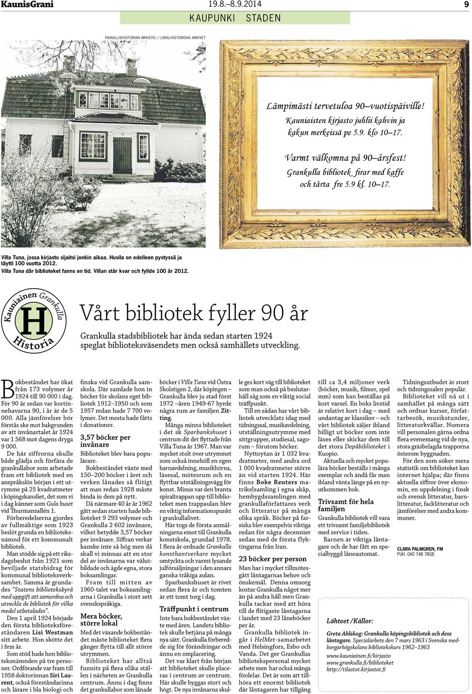 Villa Tuna där biblioteket fanns en tid. Villan står kvar och fyllde 100 år 2012.