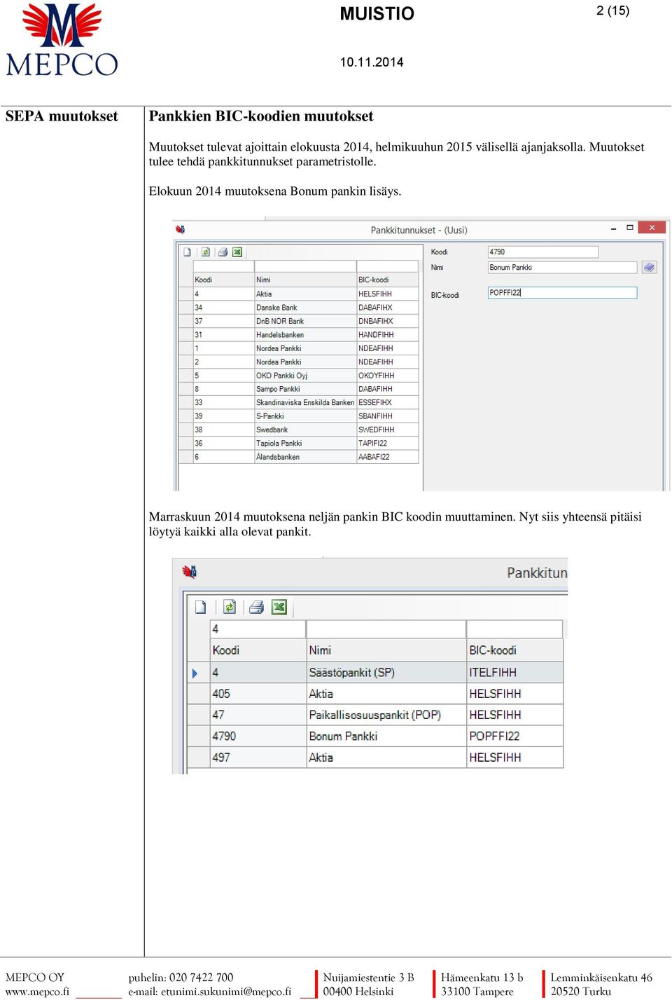 Muutokset tulee tehdä pankkitunnukset parametristolle.