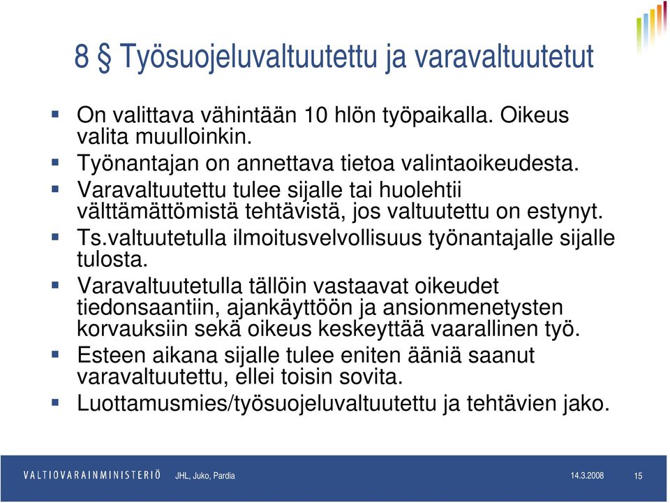valtuutetulla ilmoitusvelvollisuus työnantajalle sijalle tulosta.