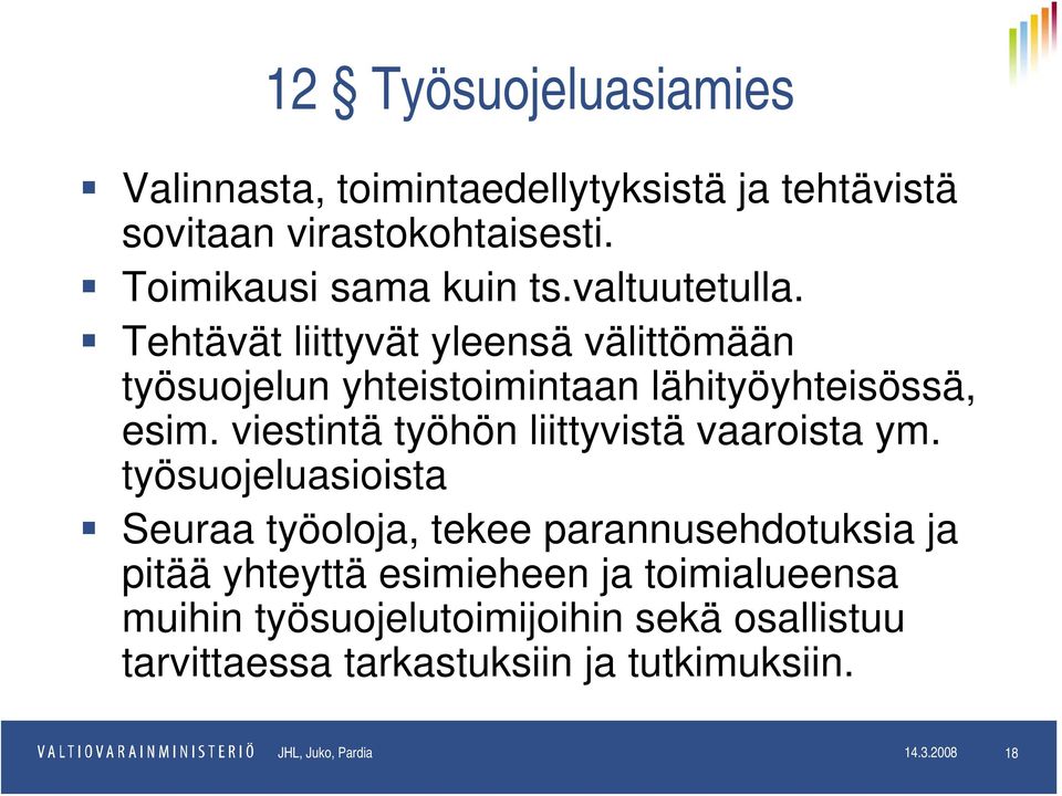 viestintä työhön liittyvistä vaaroista ym.