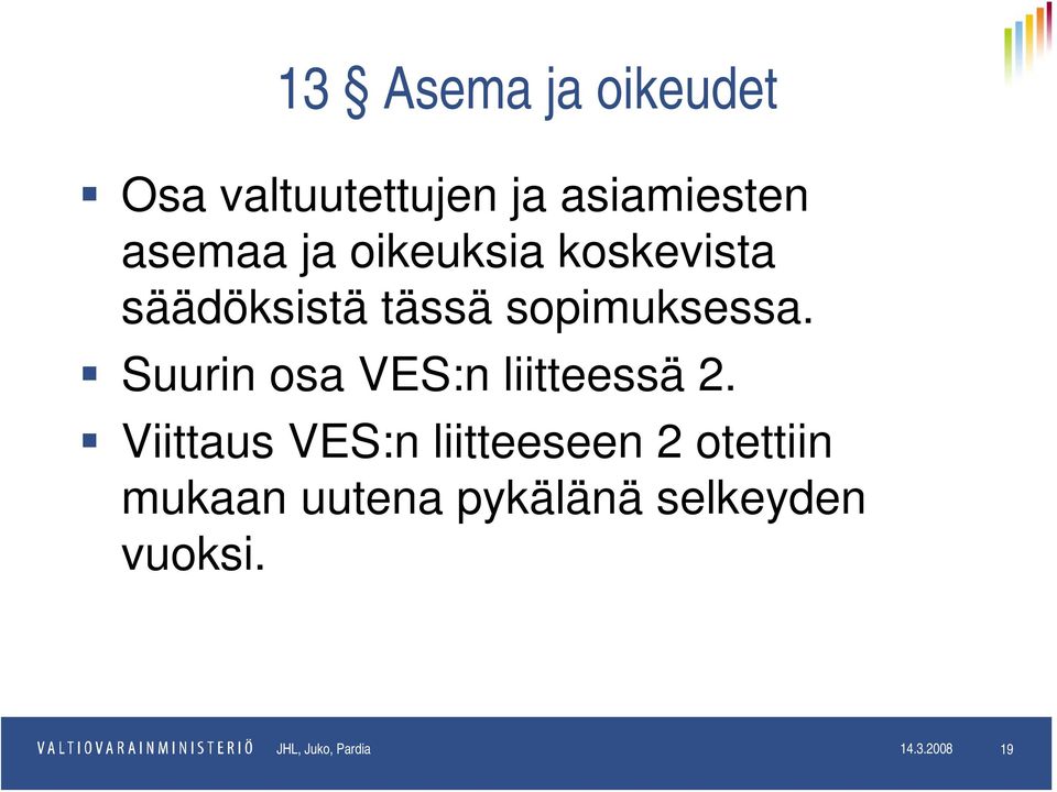 Suurin osa VES:n liitteessä 2.