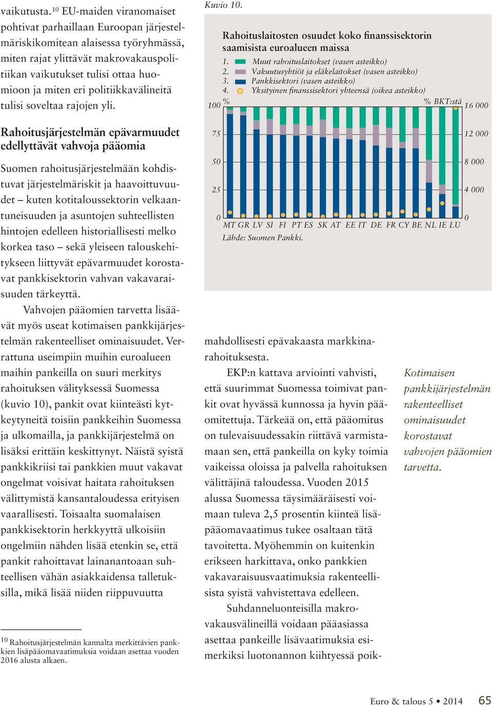 politiikkavälineitä tulisi soveltaa rajojen yli.