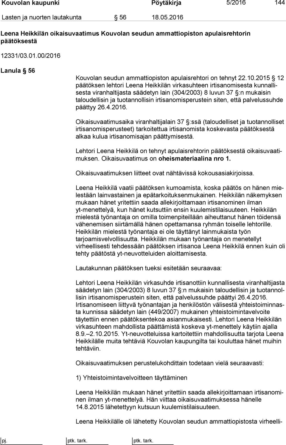 irtisanomisperustein siten, että pal ve lus suh de päättyy 26.4.2016.