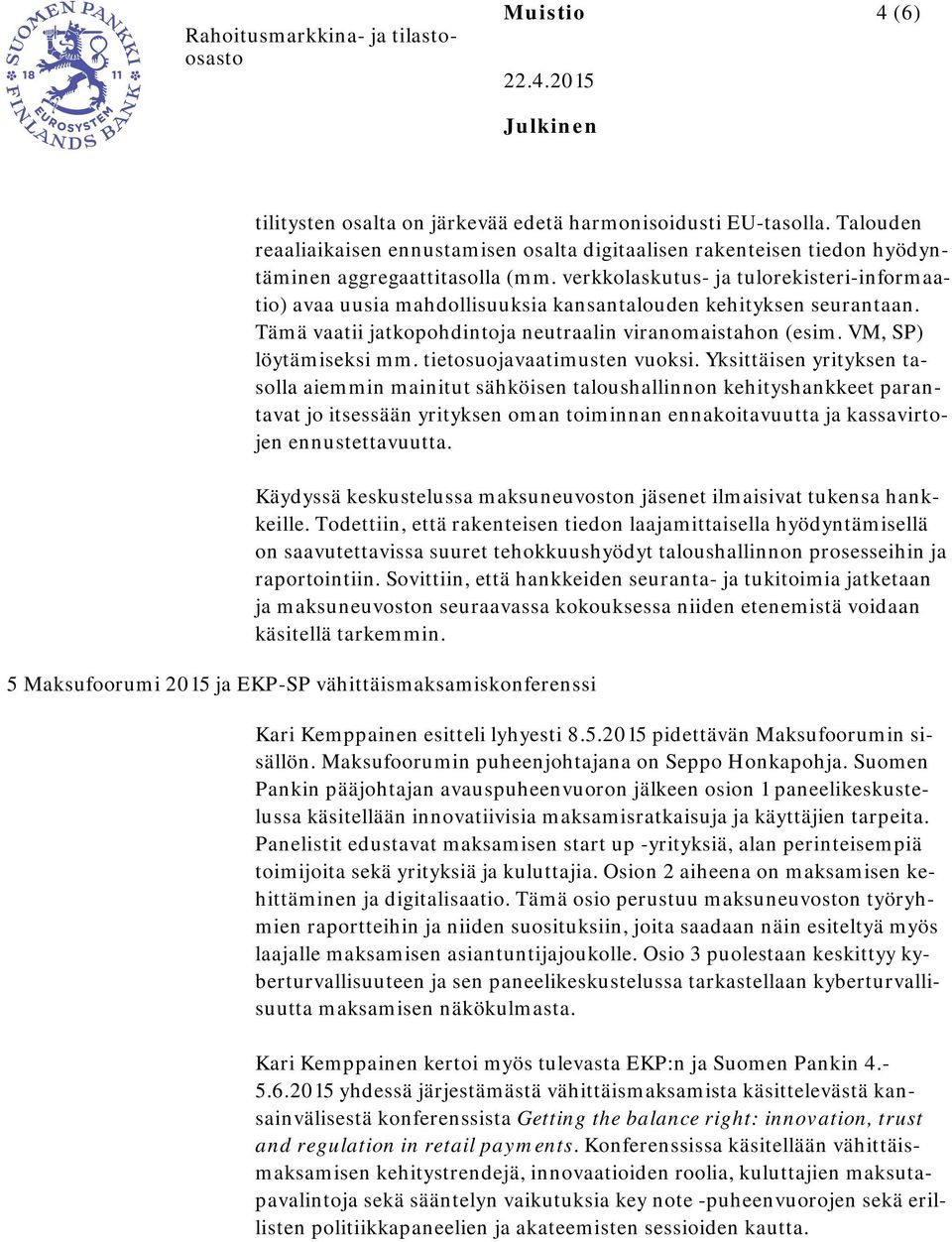 tietosuojavaatimusten vuoksi.