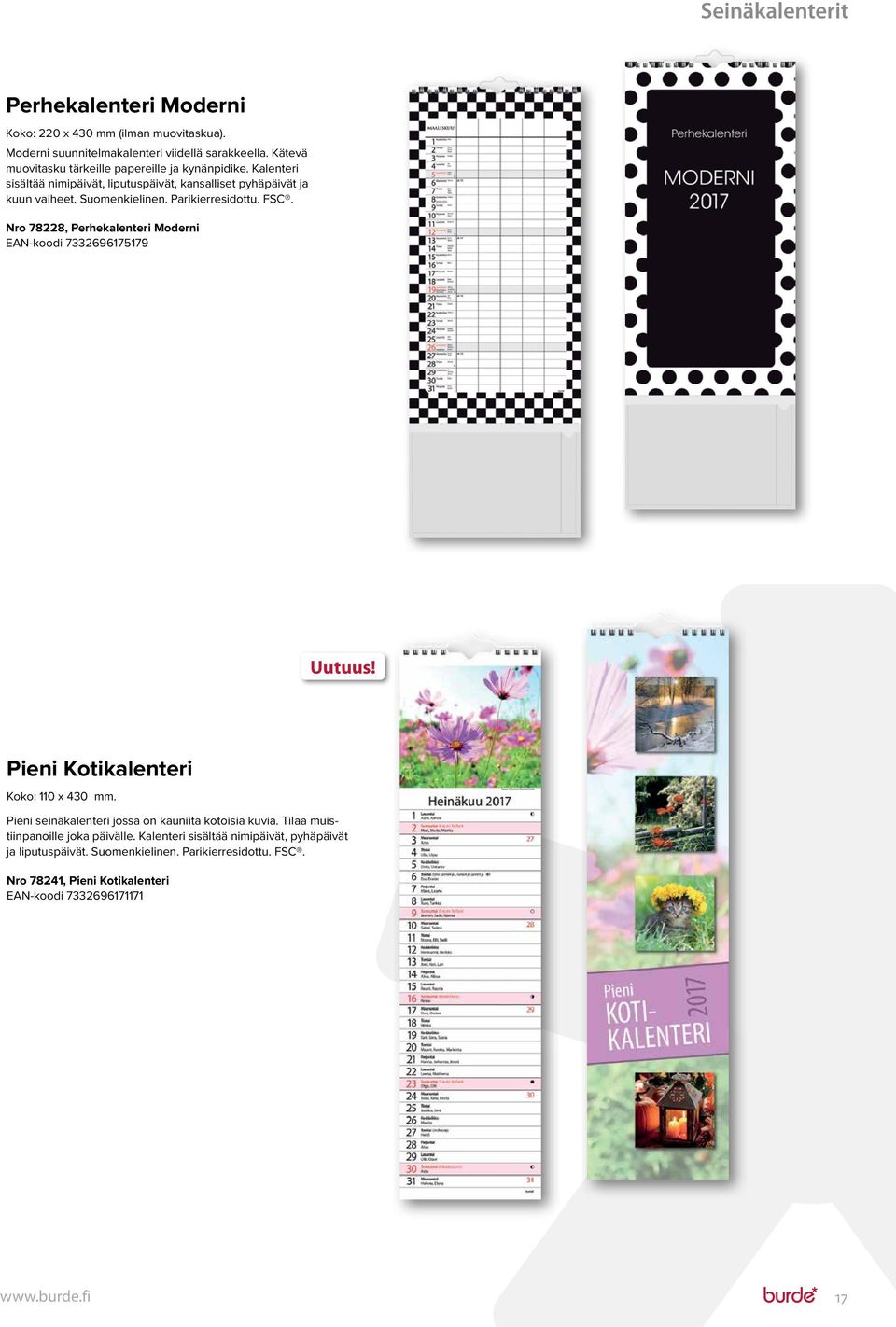 Parikierresidottu. FSC. Nro 78228, Perhekalenteri Moderni EAN-koodi 7332696175179 Uutuus! Pieni Kotikalenteri Koko: 110 x 430 mm.