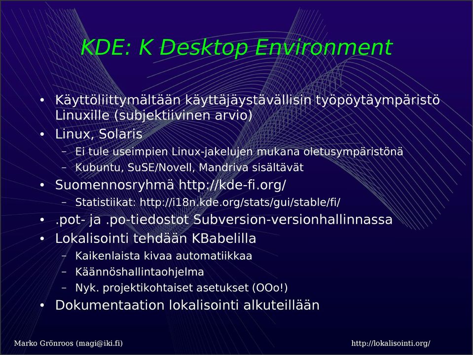 org/ Statistiikat: http://i18n.kde.org/stats/gui/stable/fi/.pot- ja.