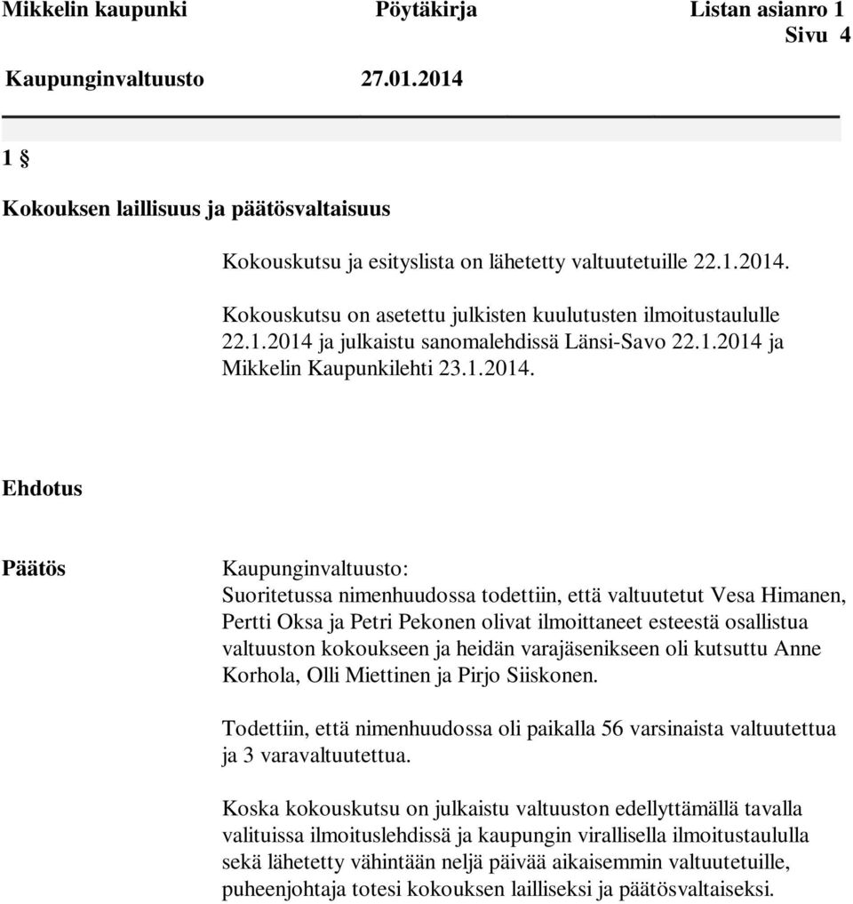 ja julkaistu sanomalehdissä Länsi-Savo 22.ja Mikkelin Kaupunkilehti 23.1.2014.