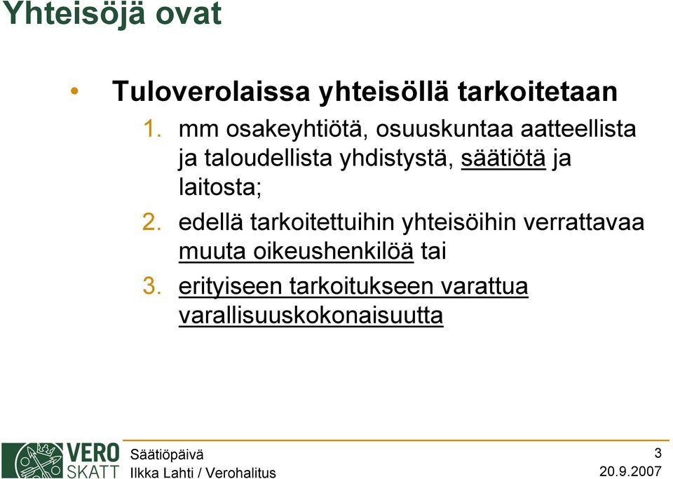 säätiötä ja laitosta; 2.