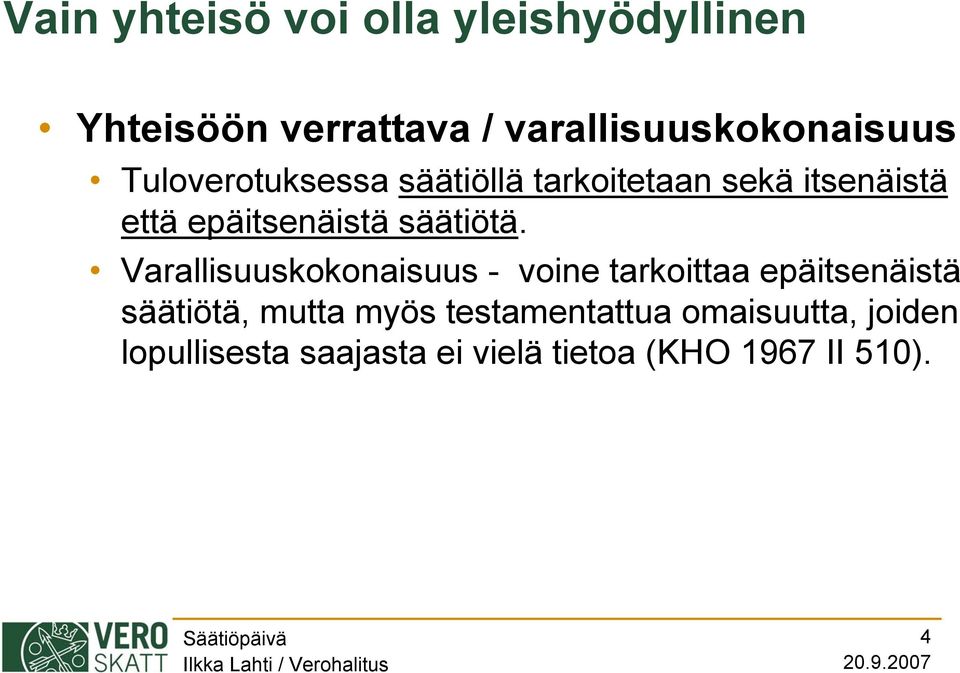 Varallisuuskokonaisuus - voine tarkoittaa epäitsenäistä säätiötä, mutta myös