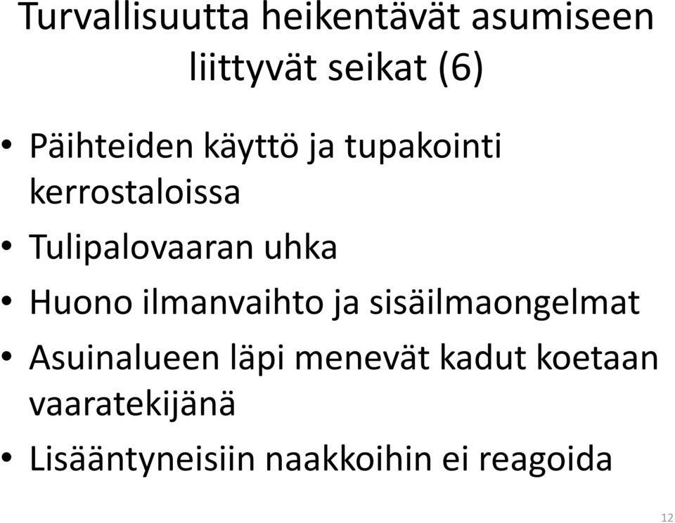 uhka Huono ilmanvaihto ja sisäilmaongelmat Asuinalueen läpi