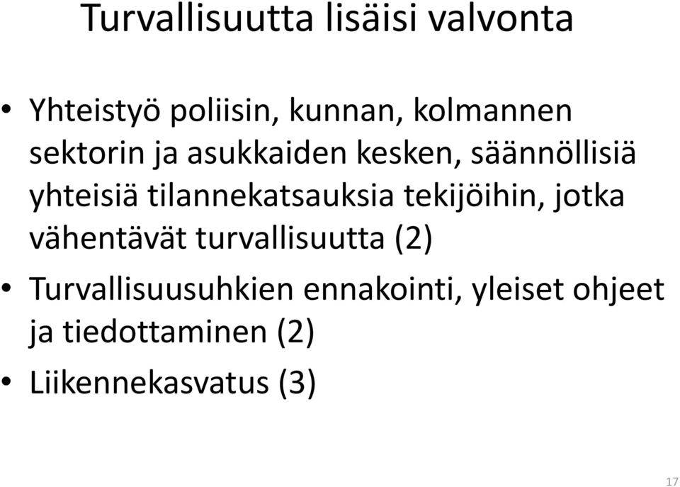 tilannekatsauksia tekijöihin, jotka vähentävät turvallisuutta (2)