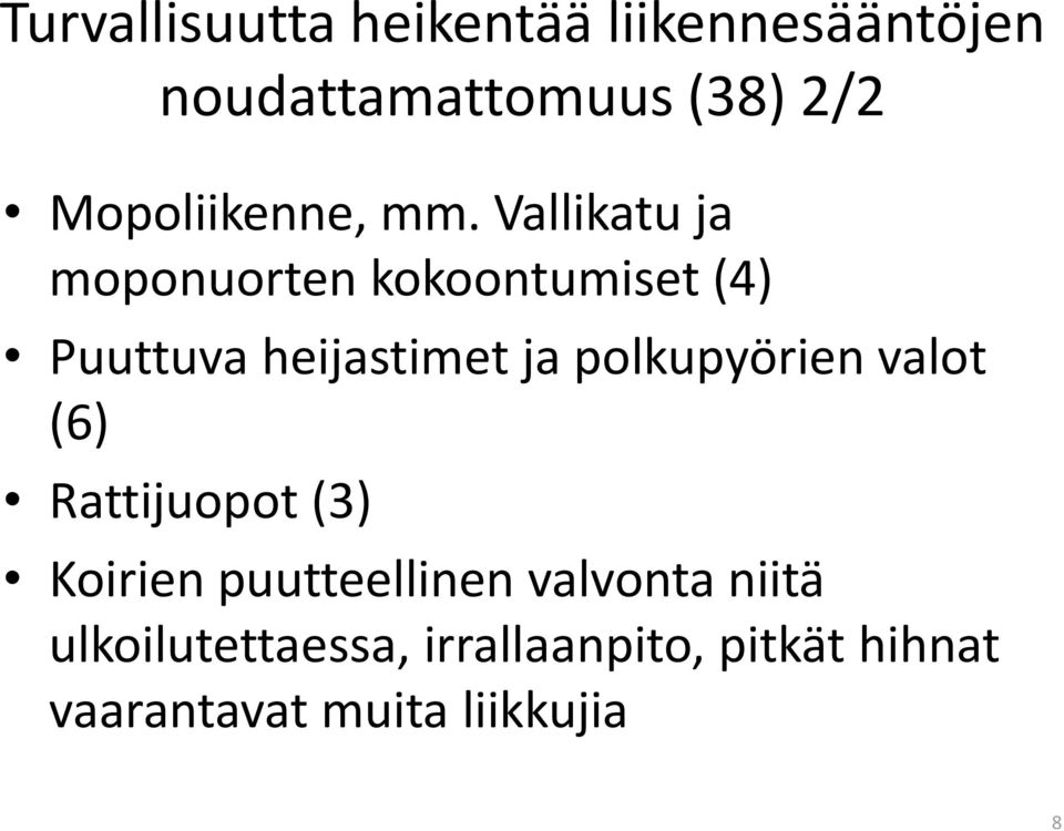 Vallikatu ja moponuorten kokoontumiset (4) Puuttuva heijastimet ja