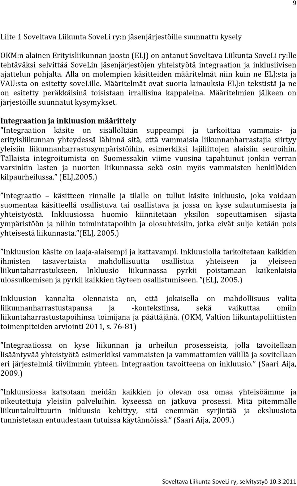 Määritelmät ovat suoria lainauksia ELJ:n tekstistä ja ne on esitetty peräkkäisinä toisistaan irrallisina kappaleina. Määritelmien jälkeen on järjestöille suunnatut kysymykset.