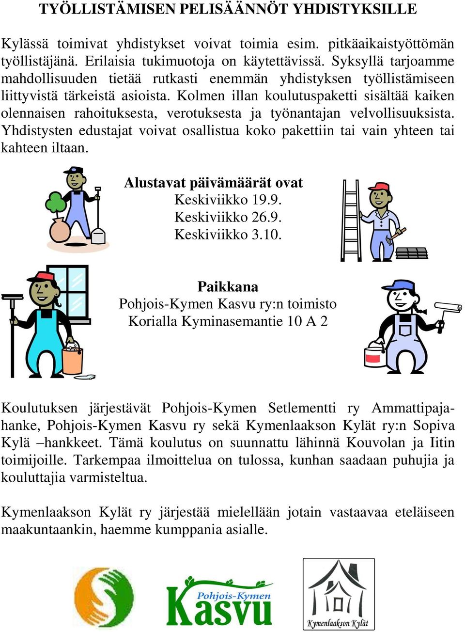 Kolmen illan koulutuspaketti sisältää kaiken olennaisen rahoituksesta, verotuksesta ja työnantajan velvollisuuksista.