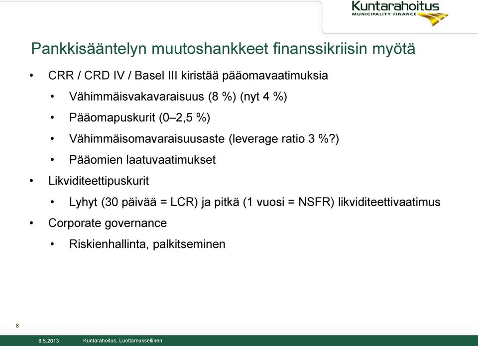 Vähimmäisomavaraisuusaste (leverage ratio 3 %?