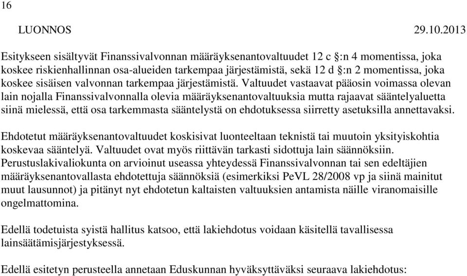 sisäisen valvonnan tarkempaa järjestämistä.