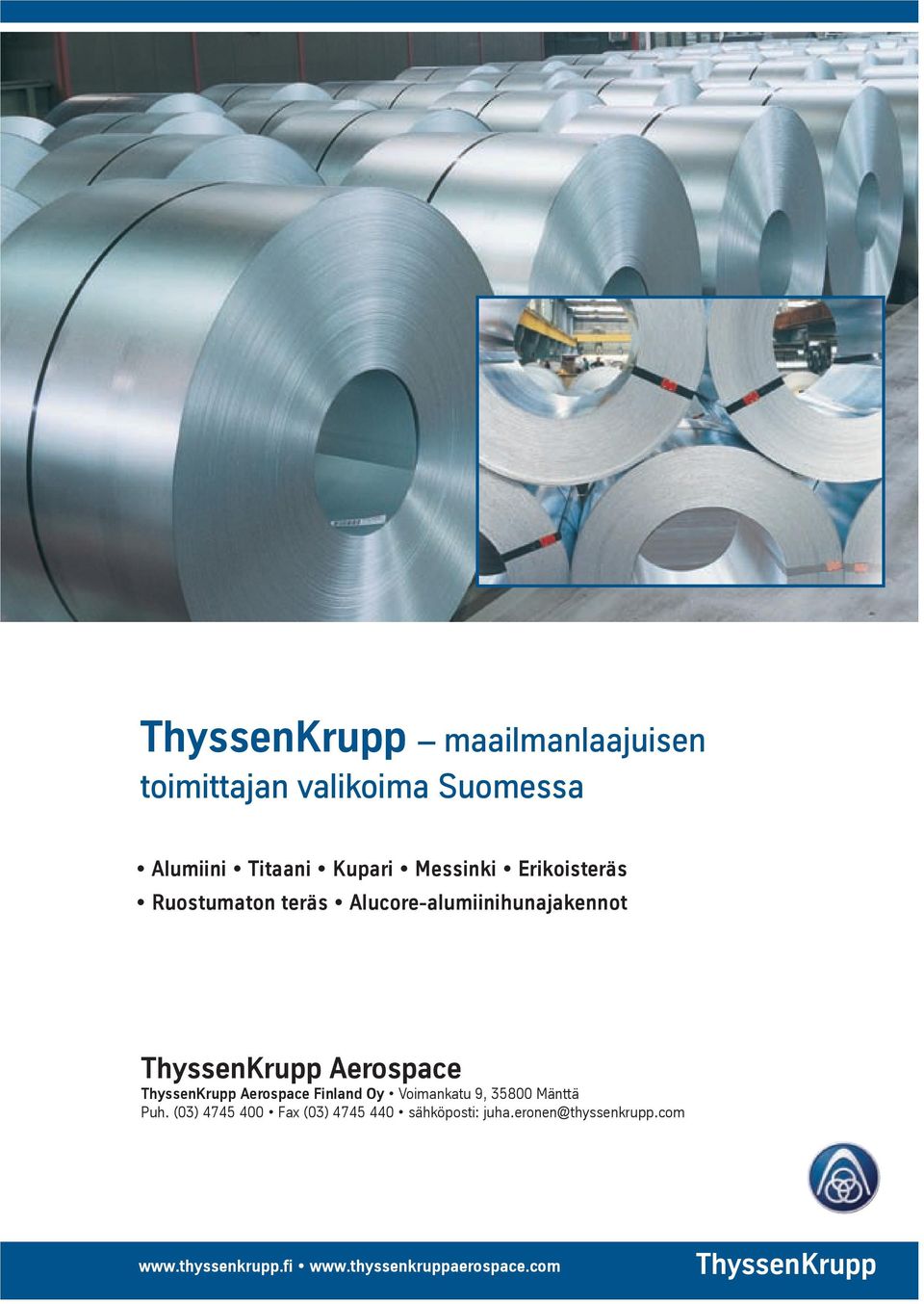 ThyssenKrupp Aerospace Finland Oy Voimankatu 9, 35800 Mänttä Puh.