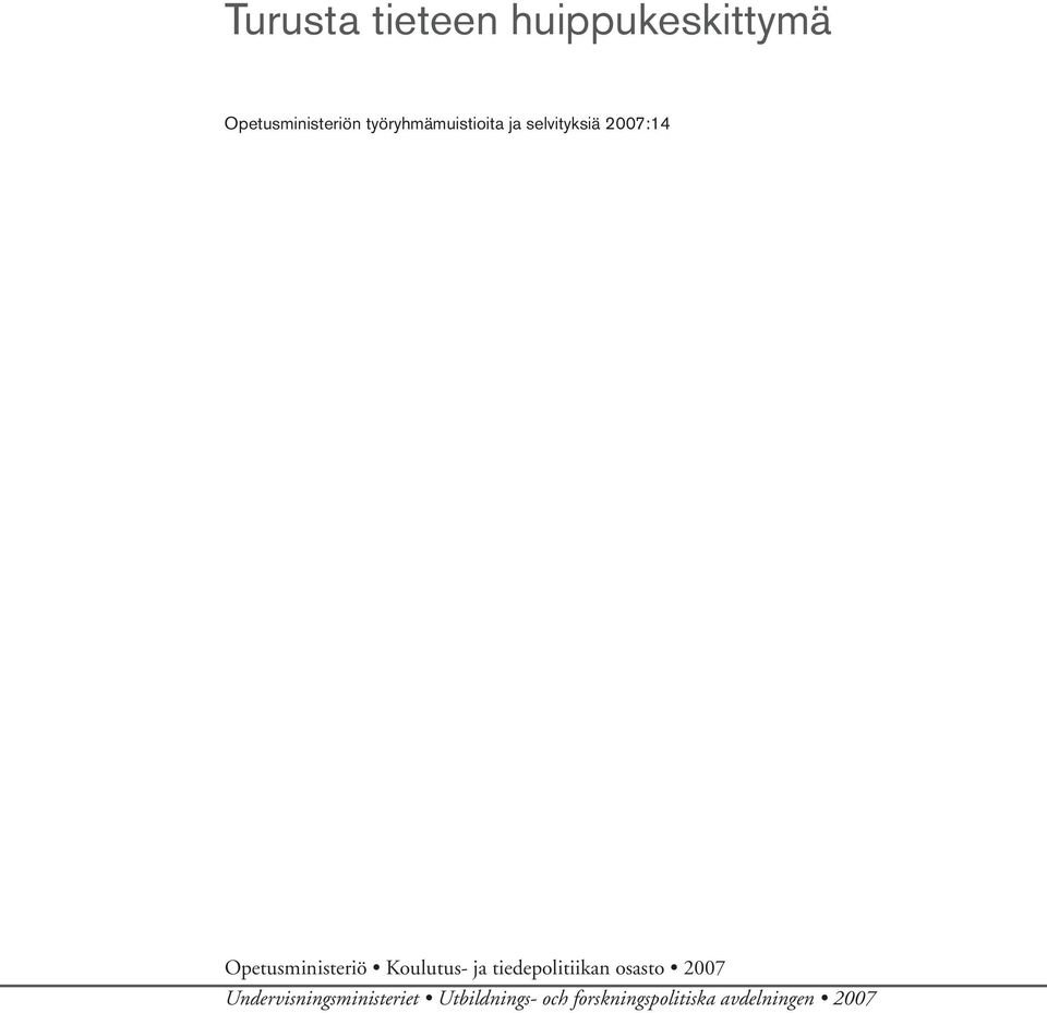 Opetusministeriö Koulutus ja tiedepolitiikan osasto 2007