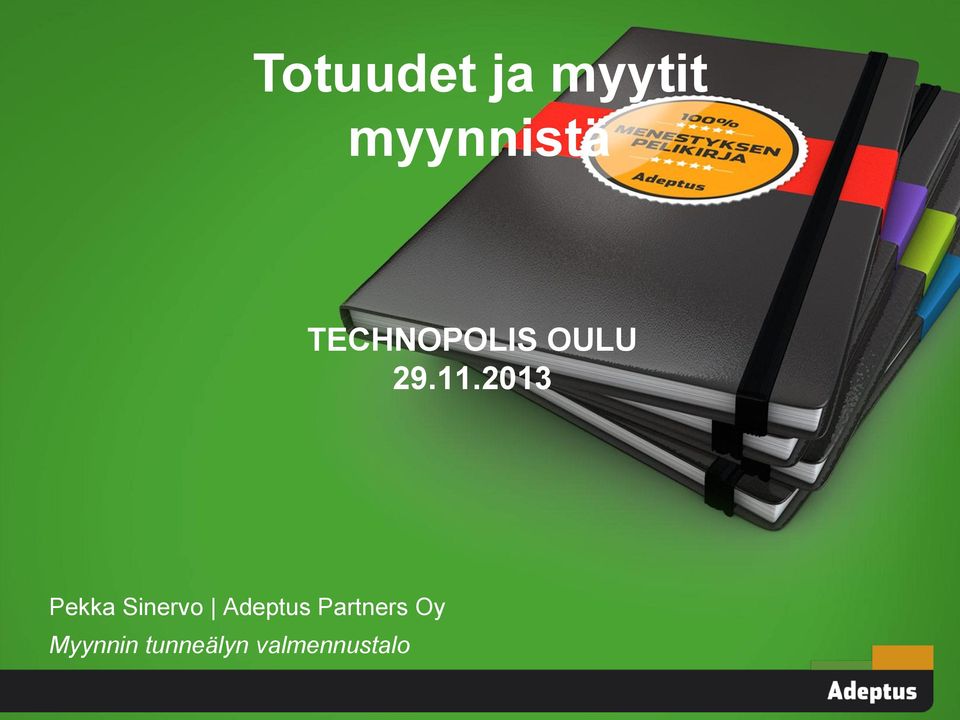 2013 Pekka Sinervo Adeptus