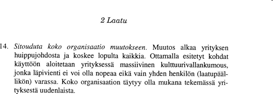 Ottamalla esitetyt kohdat kiiyttd6n aloitetaan yrityksessii massiivinen