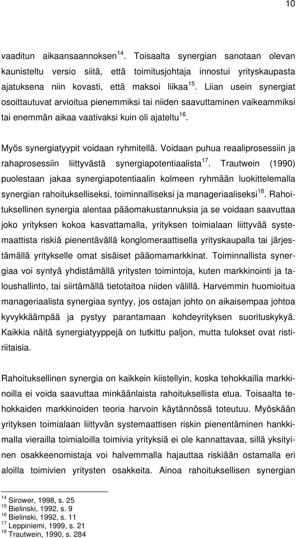 Voidaan puhua reaaliprosessiin ja rahaprosessiin liittyvästä synergiapotentiaalista 17.