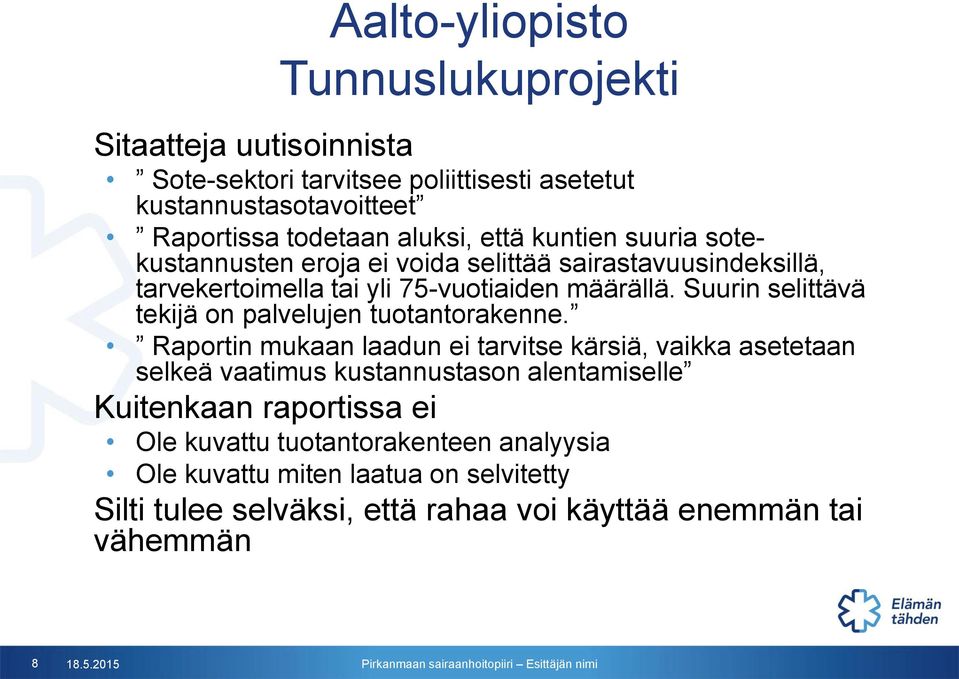 Suurin selittävä tekijä on palvelujen tuotantorakenne.