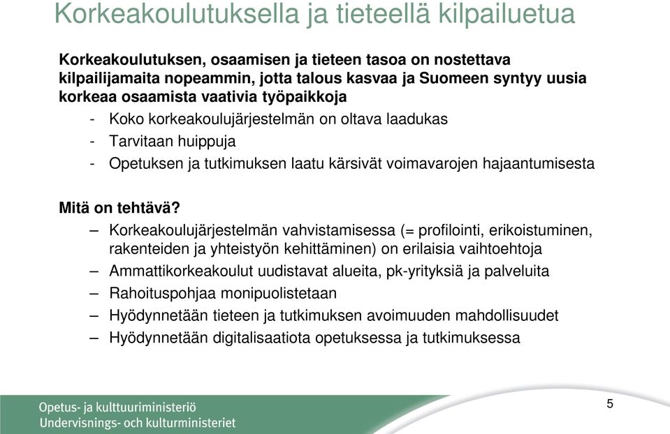 Mitä on tehtävä?