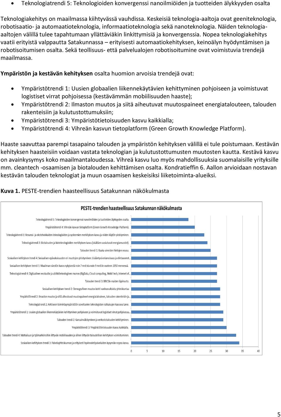 Näiden teknologiaaaltojen välillä tulee tapahtumaan yllättäviäkin linkittymisiä ja konvergenssia.